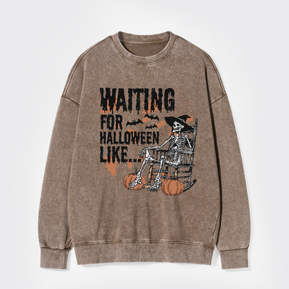 Waiting For Halloween Like Washed Sweatshirts