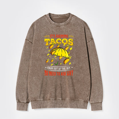 Its Raining Tacos Washed Sweatshirts