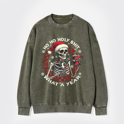 Ho Ho Holy Shit What A Year Washed Sweatshirts