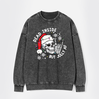 Dead Inside But Jolly AF Washed Sweatshirts