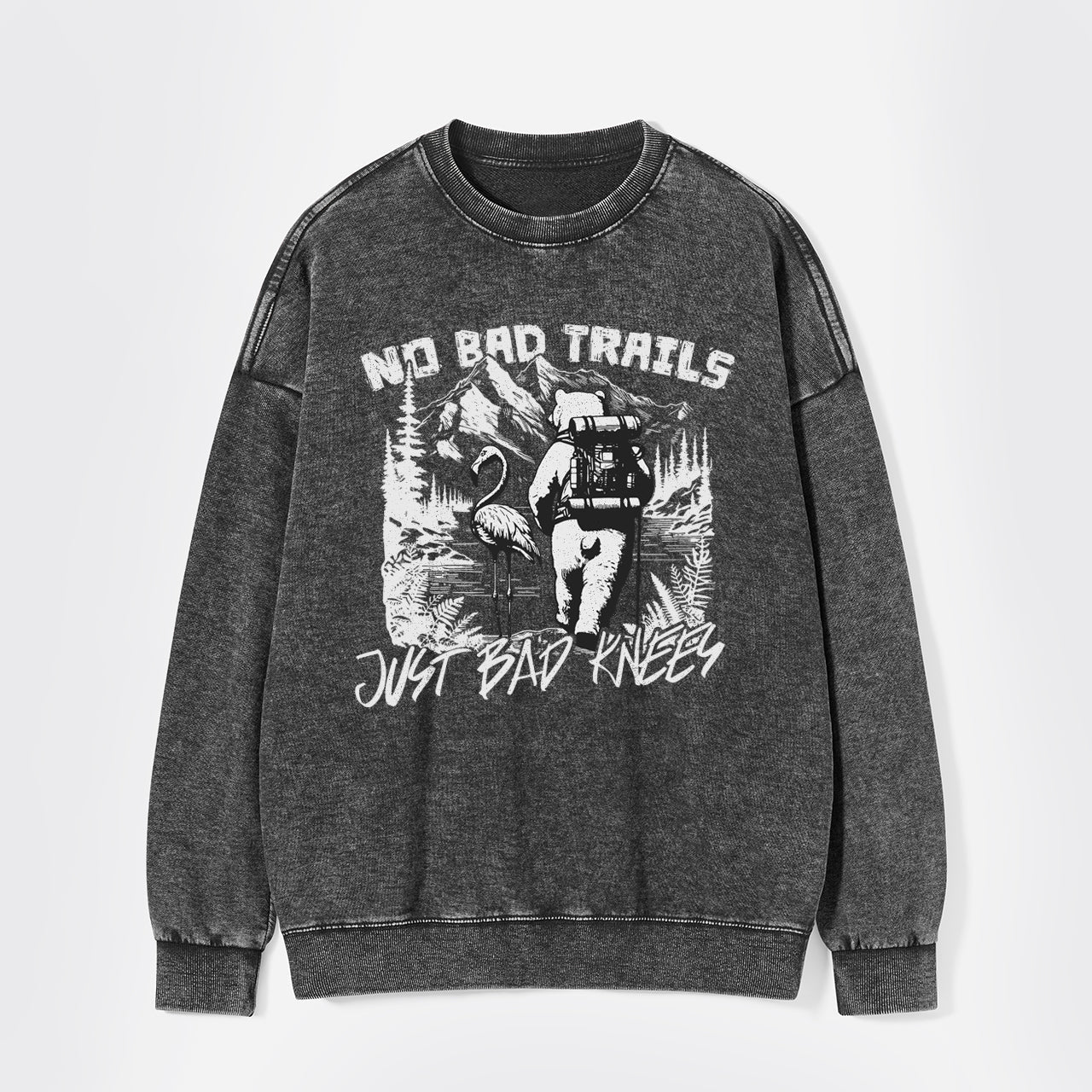 Nature Adventure No Bad Trails Just Bad Knees Washed Sweatshirts