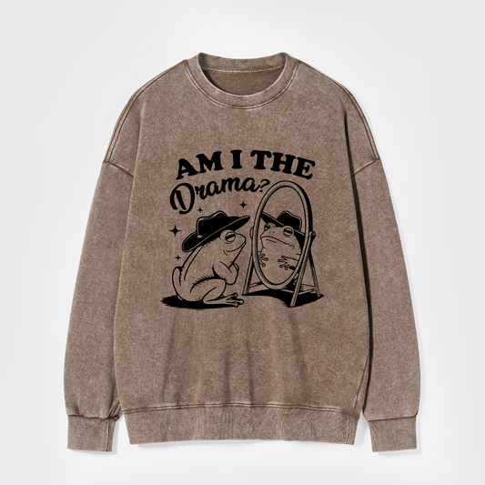 Am I The Drama Washed Sweatshirts