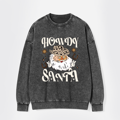 Howdy Santa Washed Sweatshirts