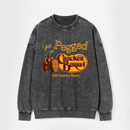 I Got Pegged At Cracker Barrel Old Country Store Washed Sweatshirts