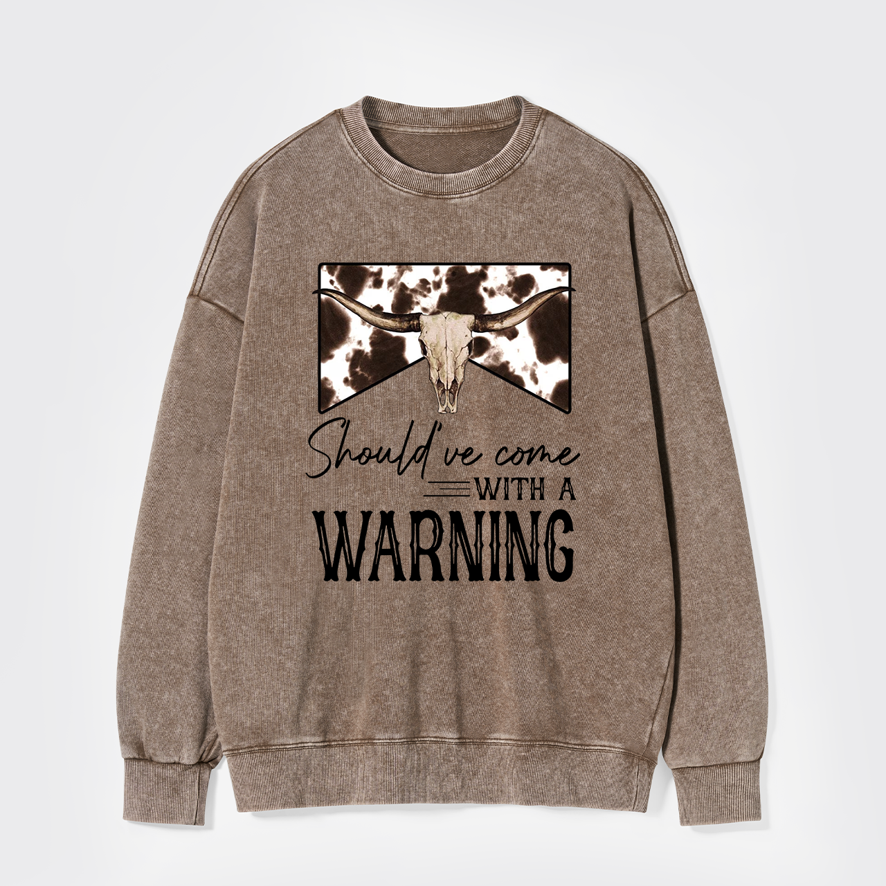 Should've Come With A Warning Washed Sweatshirts