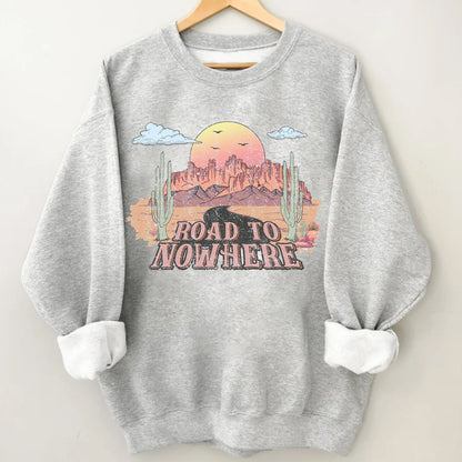 Desert Drifter Road To Nowhere Sweatshirt