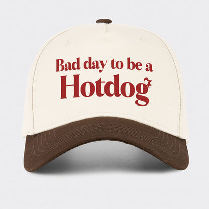 It's A Bad Day To Be A Hot Dog Embroidered Baseball Cap