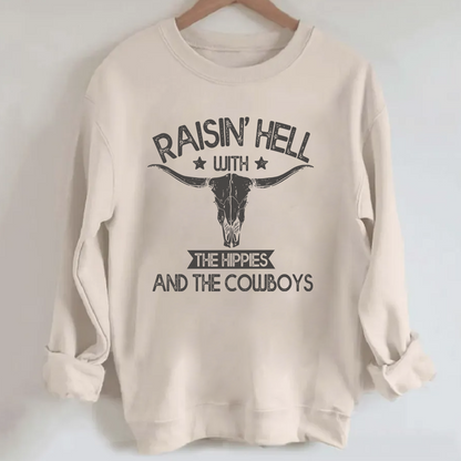 Raisin Hell With The Hippies Cowboy Sweatshirt