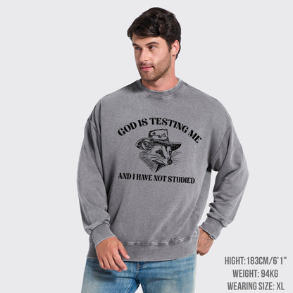 God Is Testing Me Funny Washed Sweatshirts